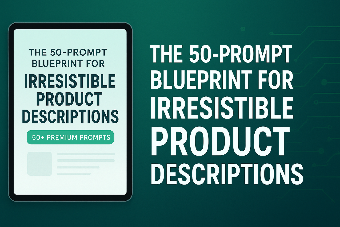 The 50-Prompt Blueprint for Irresistible Product Descriptions